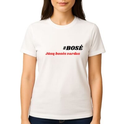 #BOSĖ Marškinėliai BOSO dienos proga SU KEIČIAMU VARDU